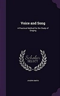 Voice and Song: A Practical Method for the Study of Singing (Hardcover)