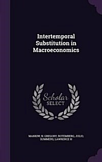 Intertemporal Substitution in Macroeconomics (Hardcover)