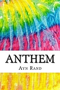 Anthem: Includes MLA Style Citations for Scholarly Secondary Sources, Peer-Reviewed Journal Articles and Critical Essays (Paperback)