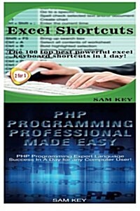 Excel Shortcuts & PHP Programming Professional Made Easy (Paperback)