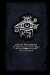 Eye of the Oracle: The Cabal Grimoire of Psychic Magick (Paperback)