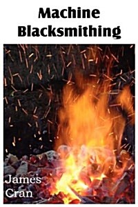 Machine Blacksmithing (Paperback)