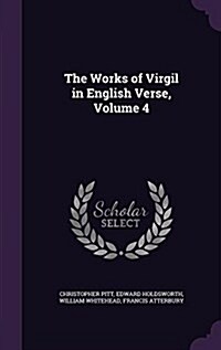 The Works of Virgil in English Verse, Volume 4 (Hardcover)