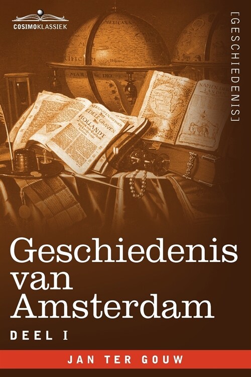 Geschiedenis Van Amsterdam - Deel I - In Zeven Delen (Paperback)