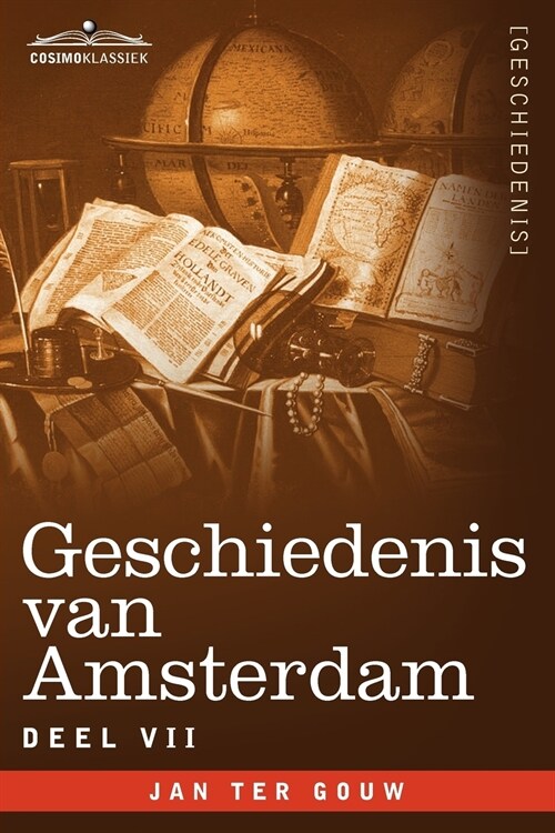 Geschiedenis Van Amsterdam - Deel VII - In Zeven Delen (Paperback)