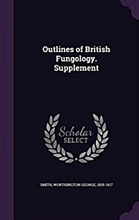 Outlines of British Fungology. Supplement (Hardcover)