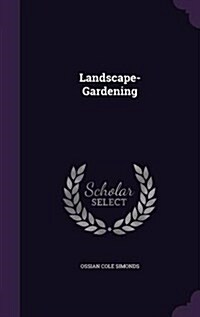 Landscape-Gardening (Hardcover)