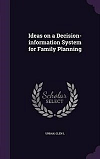 Ideas on a Decision-Information System for Family Planning (Hardcover)