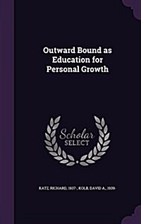 Outward Bound as Education for Personal Growth (Hardcover)