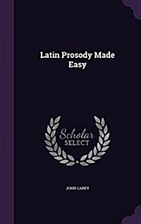 Latin Prosody Made Easy (Hardcover)