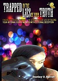 Trapped in the Lies of Your Truth (Paperback)