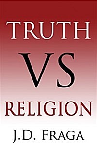 Truth Vs Religion: No More Lies (Paperback)