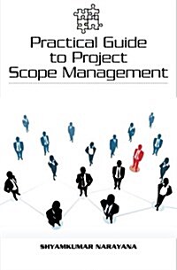 Practical Guide to Project Scope Management (Paperback)