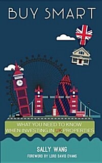 Buy Smart: What You Need to Know When Investing in UK Properties (Paperback)