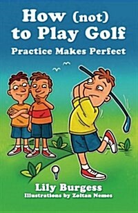 How (Not) to Play Golf (Paperback)