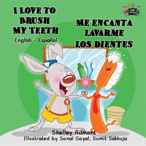 I Love to Brush My Teeth - Me Encanta Lavarme Los Dientes: English Spanish Bilingual Edition (Paperback)