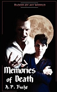 Memories of Death (Blood of My World Novella Two): A Paranormal Romance (Paperback)