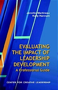 Evaluating the Impact of Leadership Development: A Professional Guide (Paperback)