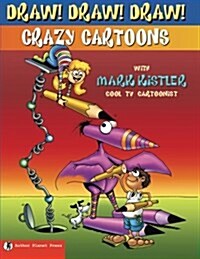 Draw! Draw! Draw! #1 Crazy Cartoons with Mark Kistler (Paperback)