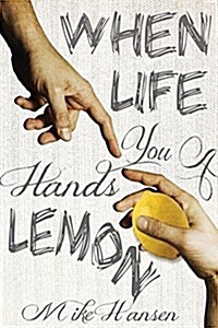 When Life Hands You a Lemon (Paperback)