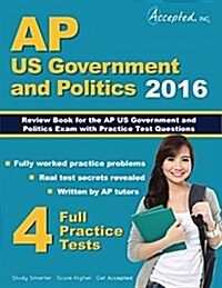 AP Us Government and Politics 2016: Review Book for AP United States Government and Politics Exam with Practice Test Questions (Paperback)