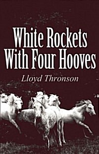 White Rockets with Four Hooves (Paperback)