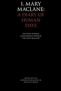 I, Mary Maclane: A Diary of Human Days (Paperback)
