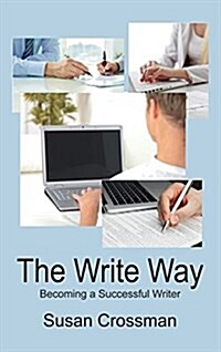 The Write Way: Becoming a Succcessful Writer (Hardcover)