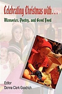 Celebrating Christmas With... Memories, Poetry, and Good Food (Paperback)