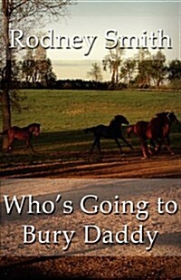 Whos Going to Bury Daddy (Paperback)