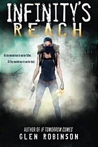 Infinitys Reach: All She Wanted Was to See Her Father. All They Wanted Was to See Her Dead. (Paperback)