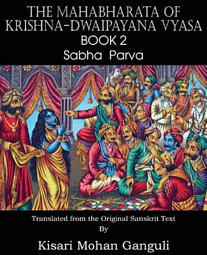 The Mahabharata of Krishna-Dwaipayana Vyasa Book 2 Sabha Parva (Paperback)
