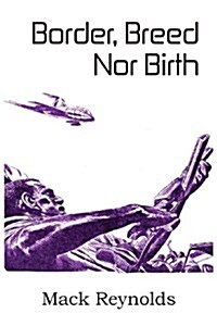 Border, Breed Nor Birth (Paperback)