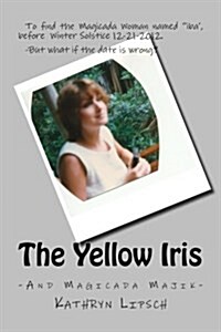 The Yellow Iris: Deadline, Winter Solstice, 2012 (Paperback)