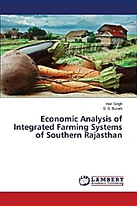 Economic Analysis of Integrated Farming Systems of Southern Rajasthan (Paperback)