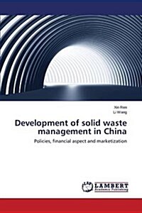 Development of Solid Waste Management in China (Paperback)