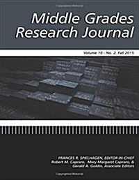 Middle Grades Research Journal Volume 10, Issue 2, Fall 2015 (Paperback)