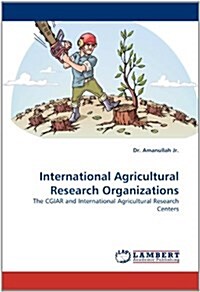 International Agricultural Research Organizations (Paperback)