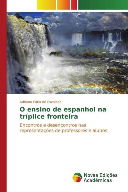 O ensino de espanhol na tr?lice fronteira (Paperback)