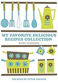 My Favorite Delicious Recipes Collection (Paperback)