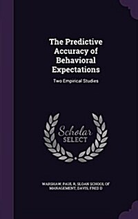 The Predictive Accuracy of Behavioral Expectations: Two Empirical Studies (Hardcover)