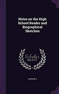 Notes on the High School Reader and Biographical Sketches (Hardcover)