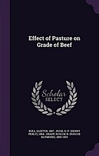 Effect of Pasture on Grade of Beef (Hardcover)