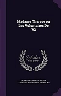 Madame Therese Ou Les Volontaires de 92 (Hardcover)