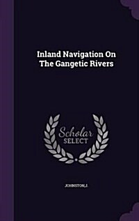 Inland Navigation on the Gangetic Rivers (Hardcover)