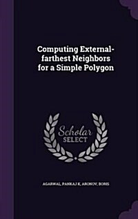 Computing External-Farthest Neighbors for a Simple Polygon (Hardcover)