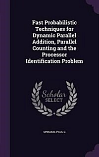 Fast Probabilistic Techniques for Dynamic Parallel Addition, Parallel Counting and the Processor Identification Problem (Hardcover)