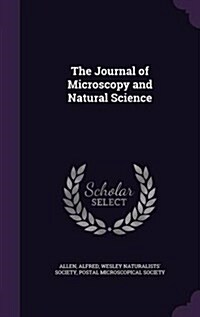 The Journal of Microscopy and Natural Science (Hardcover)