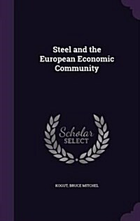 Steel and the European Economic Community (Hardcover)