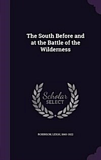 The South Before and at the Battle of the Wilderness (Hardcover)